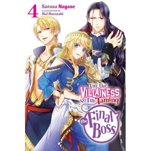I'm the Villainess, So I'm Taming the Final Boss, Vol. 4 (Light Novel): Volume 4