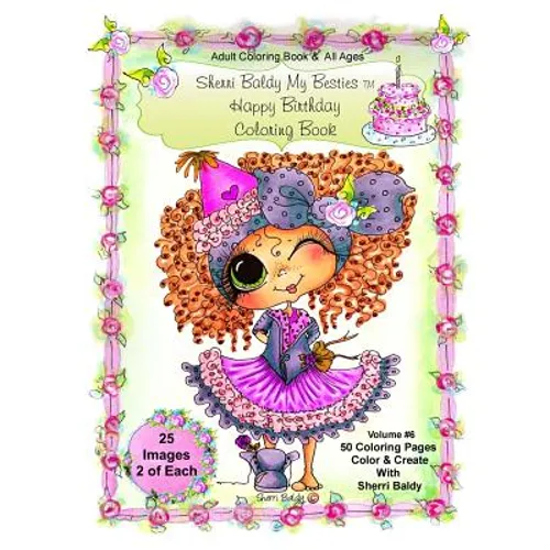 Sherri Baldy My-Besties Birthday Coloring Book: Sherri Baldy My-Besties Birthday Coloring Book For Adults and all ages: Now Sherri Baldy's Fan Favorit
