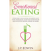 Emotional Eating: Overcome Your Eating Disorder and Stop Overeating Through Meditation and Intuitive Eating, Binge No More
