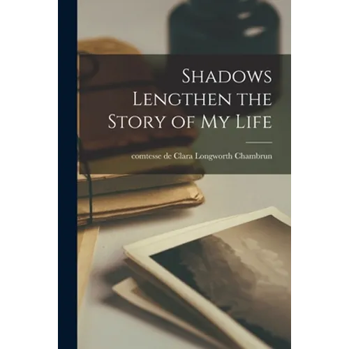 Shadows Lengthen the Story of My Life