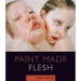 Paint Made Flesh