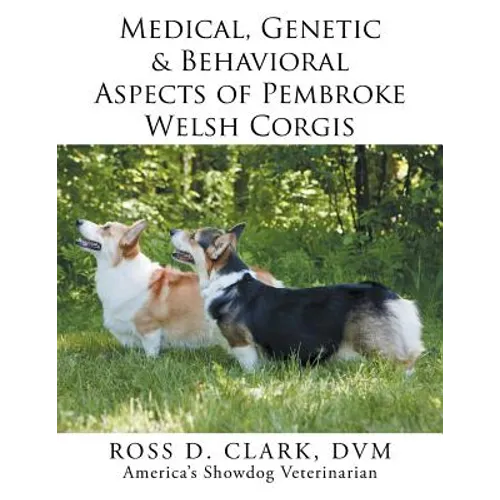 Medical, Genetic & Behavioral Risk Factors of Pembroke Welsh Corgis