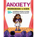 Anxiety Workbook for Kids: 50+ Fun Mindfulness Activities to Feel Calm, Build Awareness, and Be Your Best Self