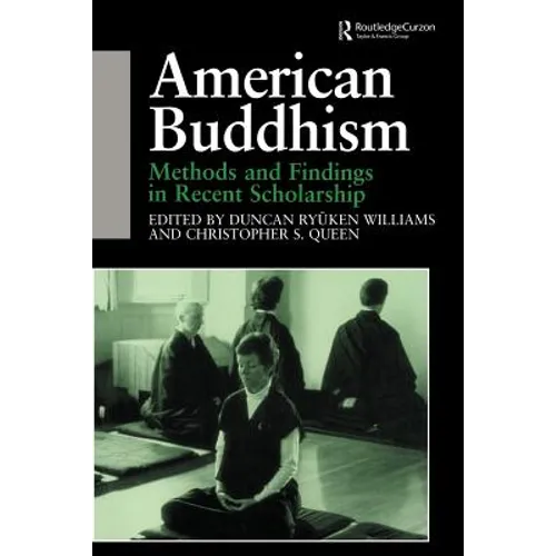 American Buddhism: Methods and Findings in Recent Scholarship
