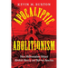 Apocalyptic Abolitionism: How Millennialists Helped Abolish Slavery and Reform America