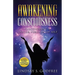 Awakening Consciousness: Discovering a Larger Version of Self