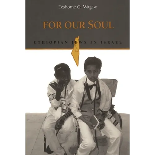 For Our Soul: Ethiopian Jews in Israel