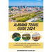 Alabama Travel Guide 2024: An Ultimate Trip Guide to Maximizing Your Visitation to Alabama