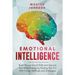 Emotional Intelligence: Build Strong Social Skills and Improve Your Relationships by Raising your EQ With Proven Methods and Strategies