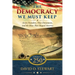 The Democracy We Must Keep: Seven Founders, Nine Documents, and the Ideas That Shaped America