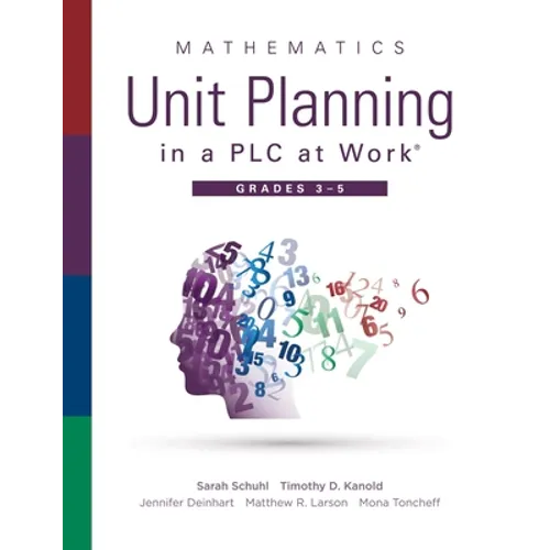 Mathematics Unit Planning in a PLC at Work(r), Grades 3--5: (A Guide to Collaborative Teaching and Mathematics Lesson Planning to Increase Student Und