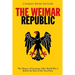 The Weimar Republic: The History of Germany After World War I Before the Rise of the Nazi Party
