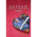 G.I.F.T.E.D Love: Guiding Ideals for True, Enduring, and Devoted