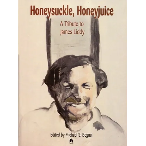 Honeysuckle, Honeyjuice: A Tribute to James Liddy