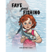Faye Goes Fishing