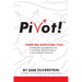 Pivot!: Three Big Questions That...Reframe Your Perspective, Maximize Your Potential, and Improve Your Life
