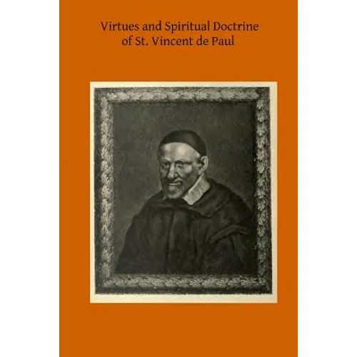 Virtues and Spiritual Doctrine of St. Vincent de Paul