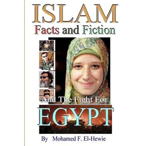 Islam Facts and Fiction And The Fight For Egypt