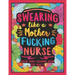 Swearing Like a Motherfucking Nurse: Swear Word Coloring Book for Adults with Nursing Related Cussing