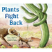 Plants Fight Back: Discover the Clever Adaptations Plants Use to Survive!
