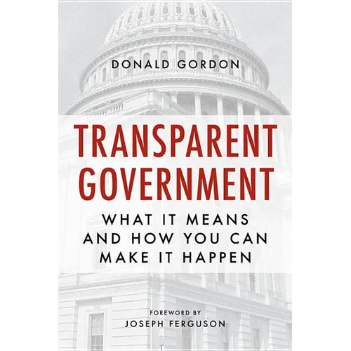 Transparent Government: What It Means and How You Can Make It Happen