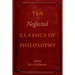 Ten Neglected Classics of Philosophy