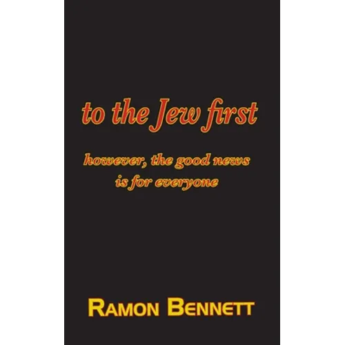 to the Jew first: however, the good news is for everyone