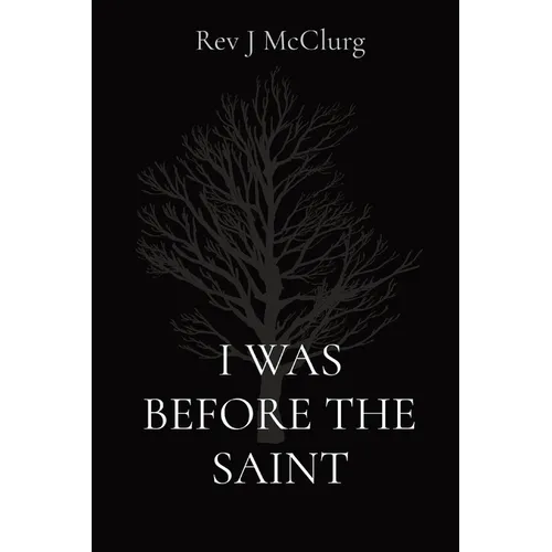 I Was Before the Saint