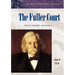 The Fuller Court: Justices, Rulings, and Legacy