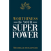 Worthiness is Your Superpower