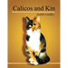 Calicos and Kin