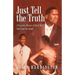 Just Tell the Truth: A Narrative History of Black Men Told from the Inside