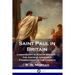 Saint Paul in Britain: Christianity in Roman Britain - the Ancient Apostolic Foundations of the Church