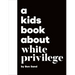A Kids Book about White Privilege