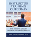 Instructor Training Outcomes: The Missing Link in Instructor Development