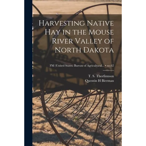 Harvesting Native Hay in the Mouse River Valley of North Dakota; no.62