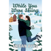 While You Were Skiing