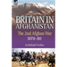 Britain in Afghanistan 2: The Second Afghan War 1878-80