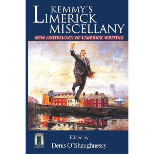 Kemmy's Limerick Miscellany: New Anthology of Limerick Writing