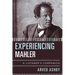 Experiencing Mahler: A Listener's Companion