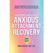 Compassionate Strategies for Anxious Attachment Recovery