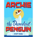 Archie the Daredevil Penguin