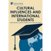 Cultural Influences and International Students: Understanding Academic Experiences in US Higher Education