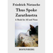 Thus Spoke Zarathustra: A Book for All and None