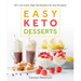 Easy Keto Desserts: 60+ Low-Carb High-Fat Desserts for Any Occasion