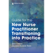 Guide for the New Nurse Practitioner Transitioning Into Practice