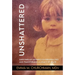 Unshattered: Surviving My Mother's 123 Personalities and Transforming a Legacy of Abuse