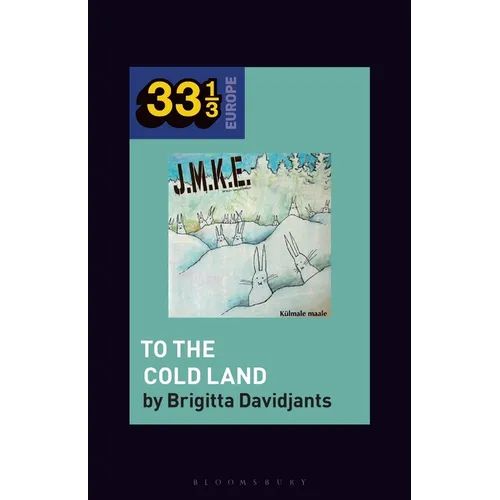 J.M.K.E.'s to the Cold Land