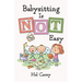Babysitting is NOT Easy