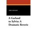 A Garland to Sylvia: A Dramatic Reverie